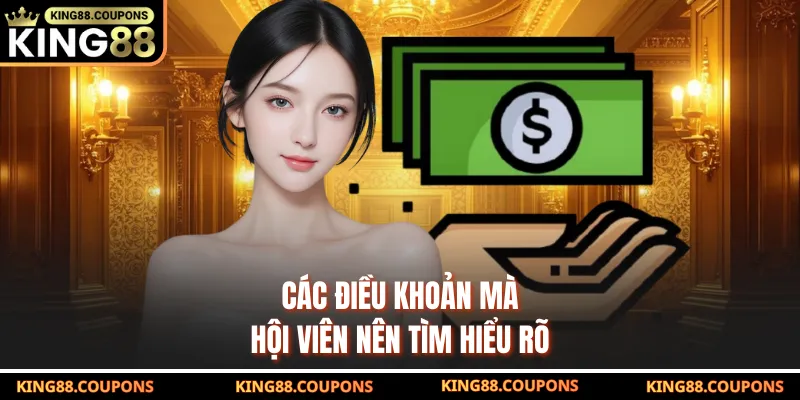 Các điều khoản mà hội viên nên tìm hiểu rõ