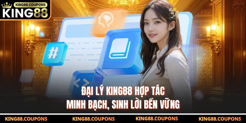Đại lý KING88 hợp tác minh bạch, sinh lời bền vững