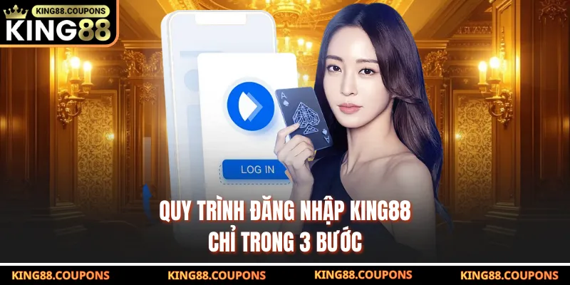 Quy trình đăng nhập KING88 chỉ trong 3 bước