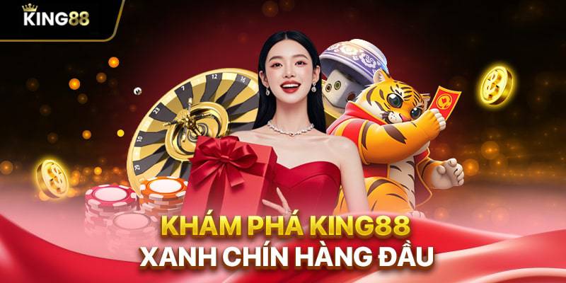 trải nghiệm nền tảng cá cược king88 hàng đầu châu á